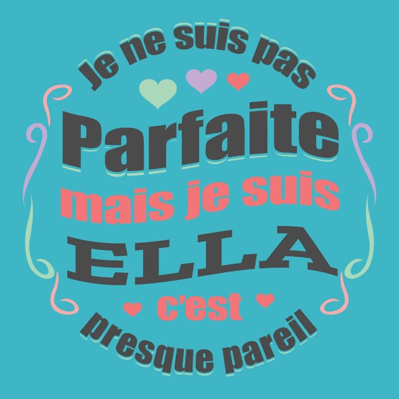 ELLA PARFAITE - PRENOM ELLA