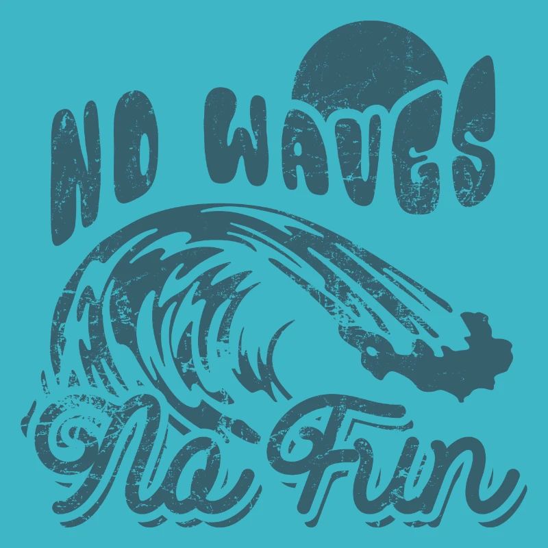 No Waves No Fun - Surfer - Geschenk