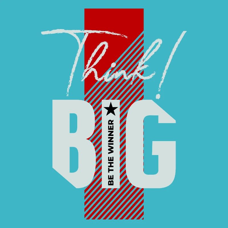 Think big!