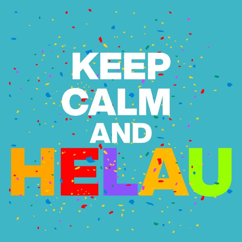 KEEP CALM AND HELAU! KARNEVAL FASCHING weiß