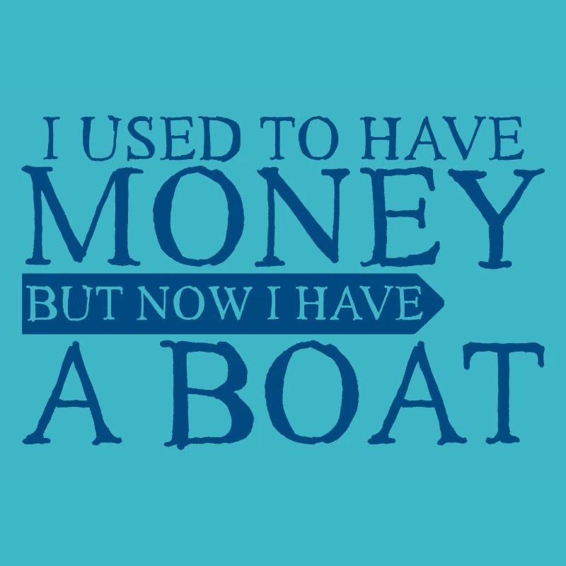J’avais de l’argent mais maintenant j’ai un bateau 3