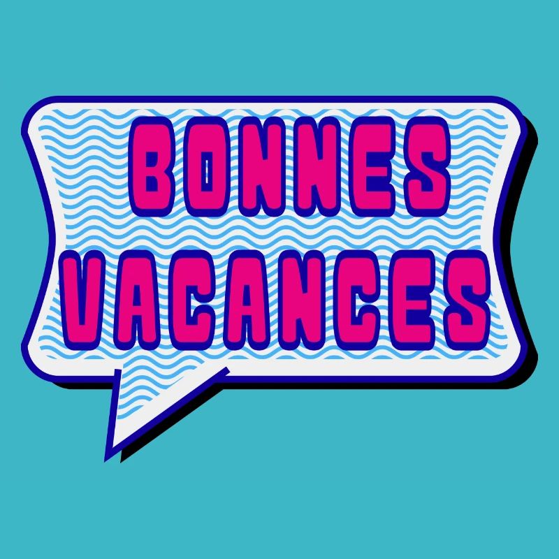 VACANCES. VIVE LES VACANCES. VACANCES