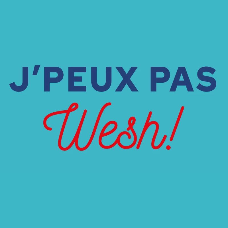 J'peux pas wesh
