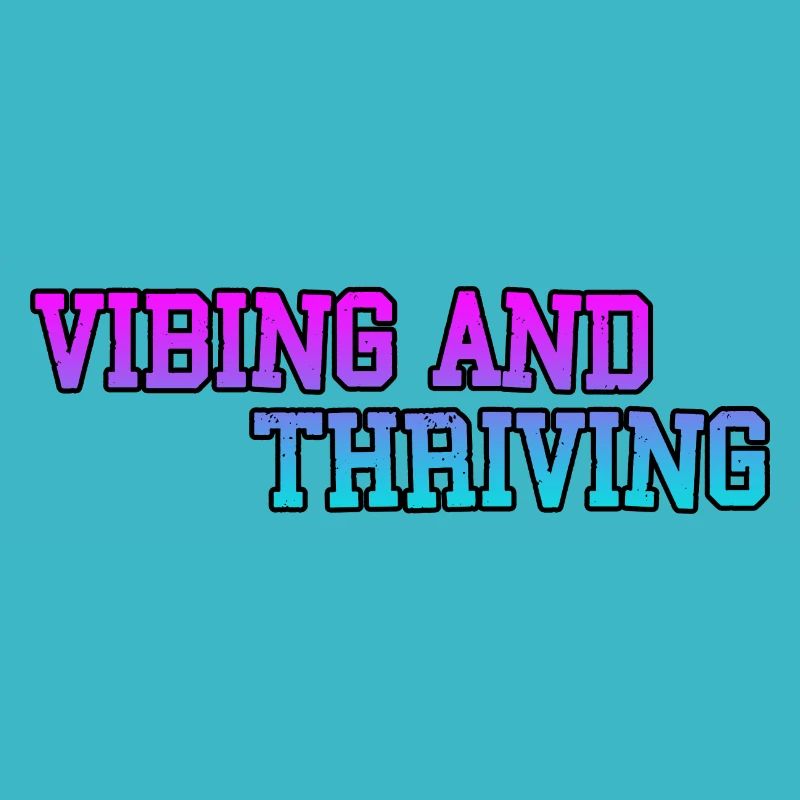 Vibing And Thriving 3