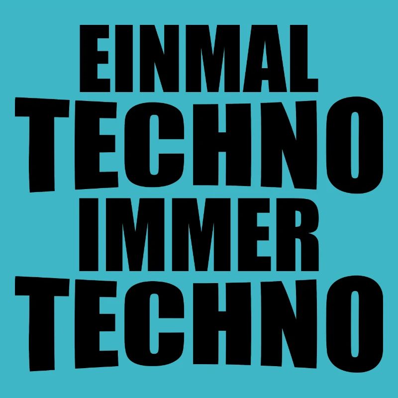 einmal Techno immer Techno
