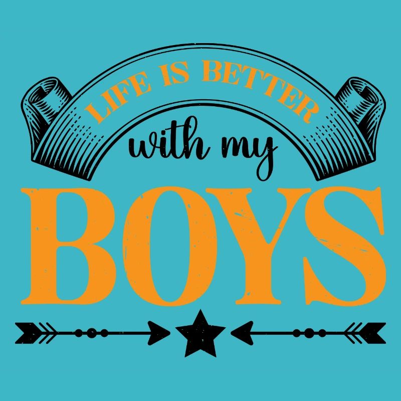 Life Is Better With My Boys 34