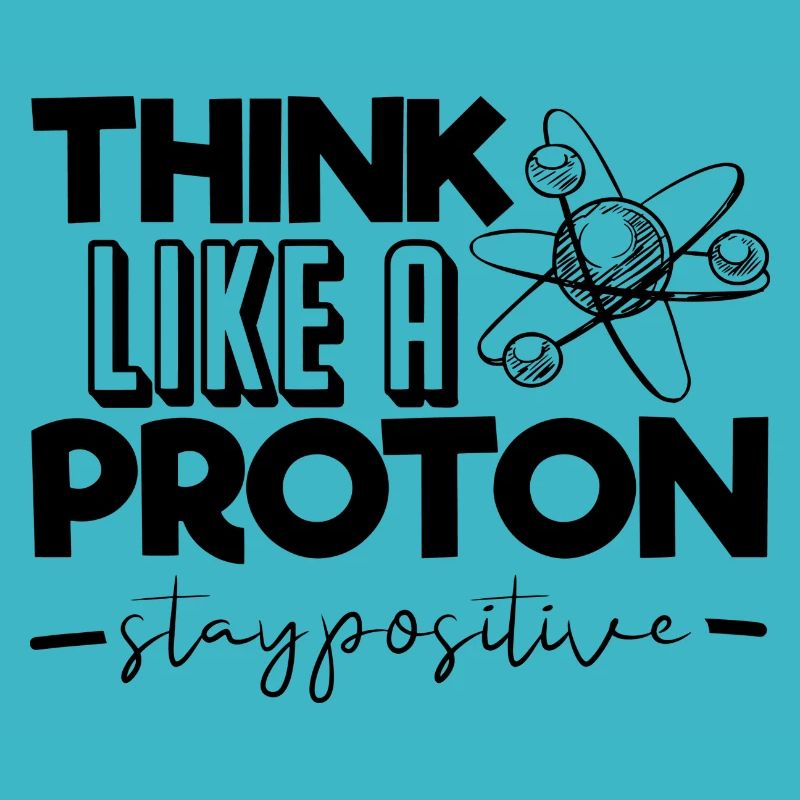 Denken Sie wie ein Proton positiv bleiben