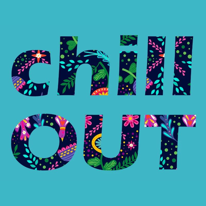 CHILL OUT
