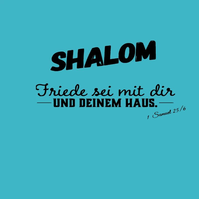 Shalom Friede sei mit dir und deinem Haus -> Bibel