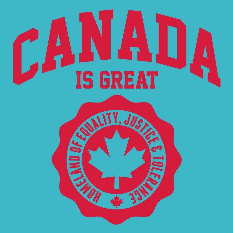 CANADA, CANADA IS GREAT