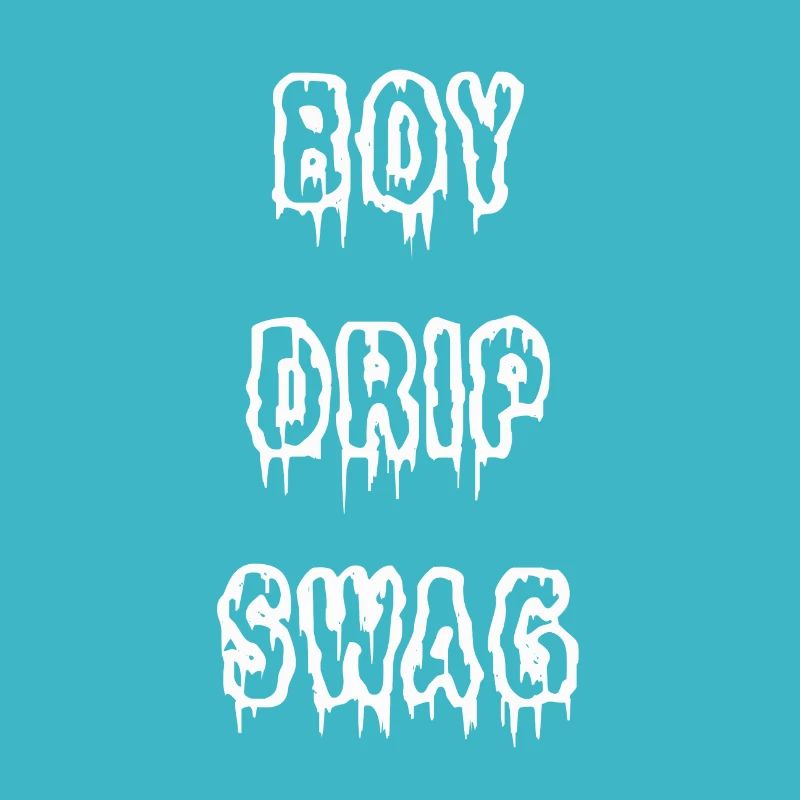 Boy Drip SWAG