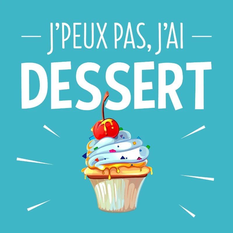 J'PEUX PAS, J'AI DESSERT