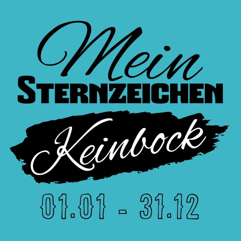 witziger Spruch |mein Sternzeichen Keinbock