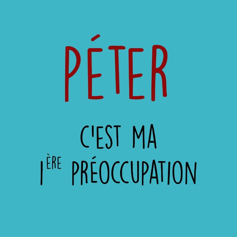 péter c'est ma 1ère préoccupation
