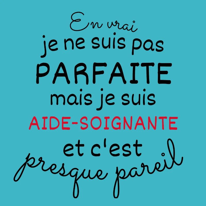 Pas Parfaite Mais Aide Soignante