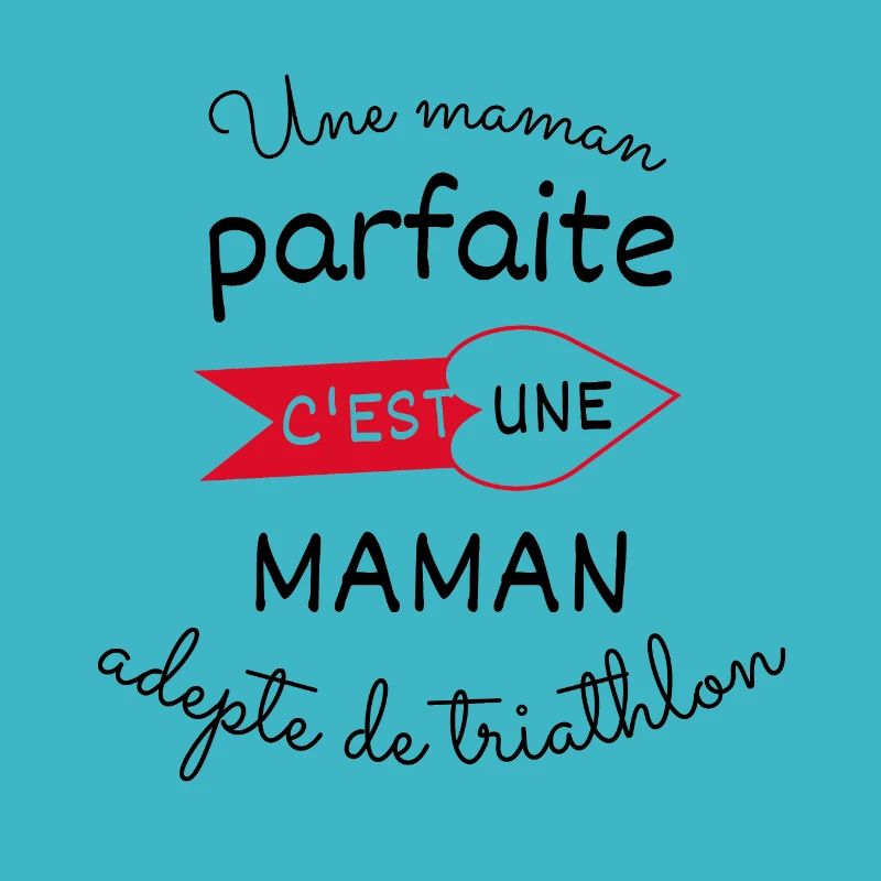 maman parfaite, maman adepte de triathlon