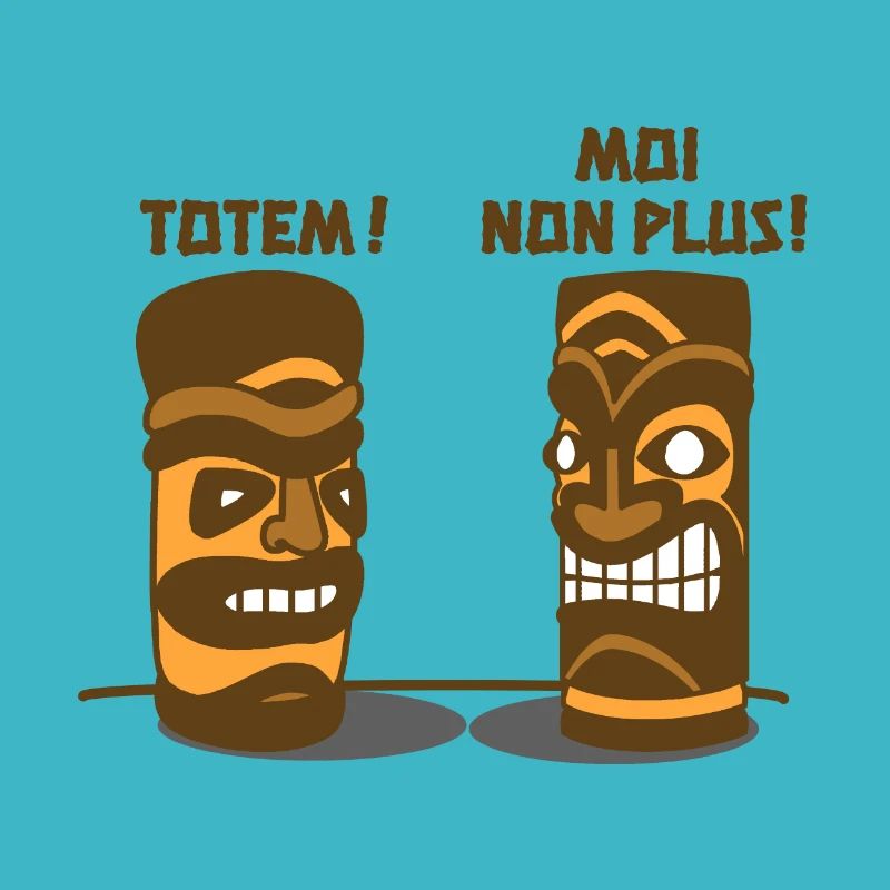 TOTEM, MOI NON PLUS !