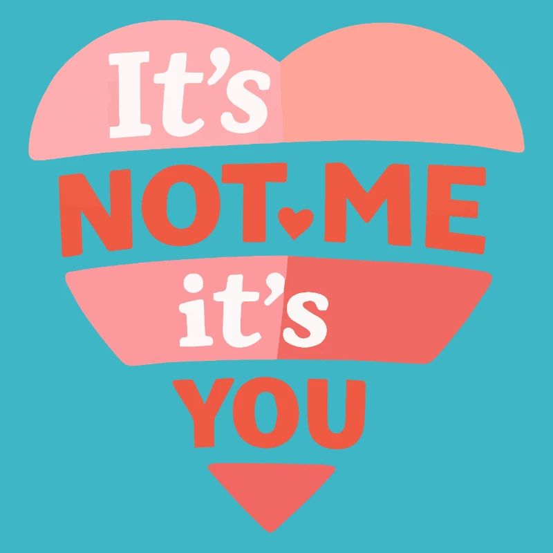 Ce n’est pas moi, c’est toi Citation drôle d’amour