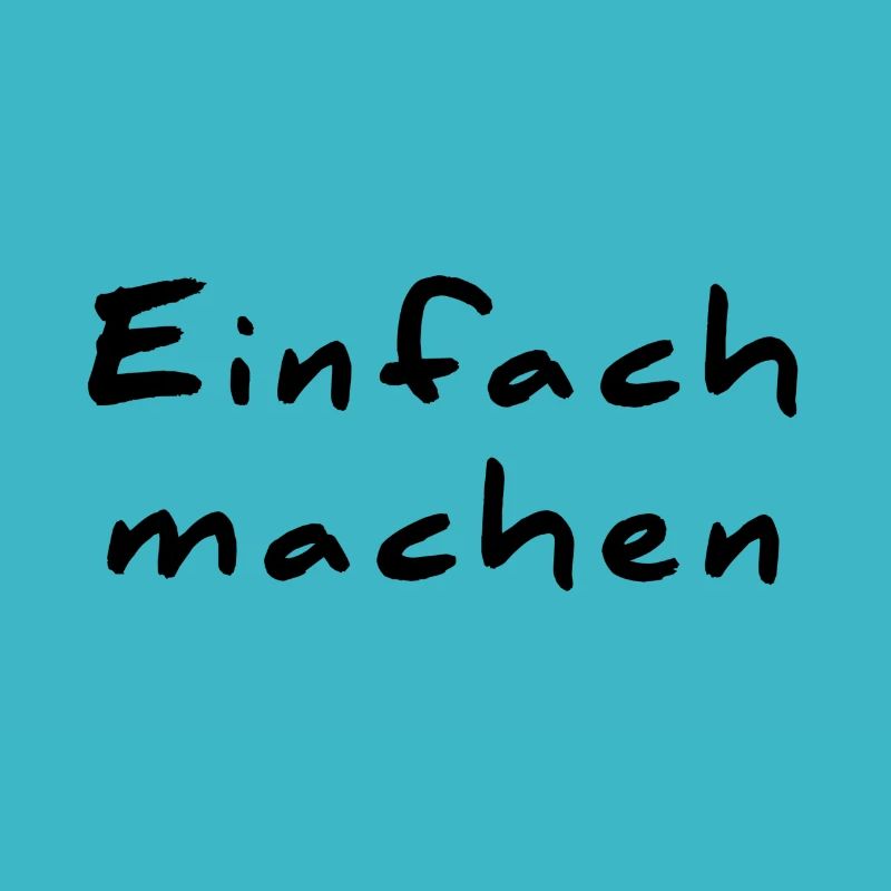 Einfach machen