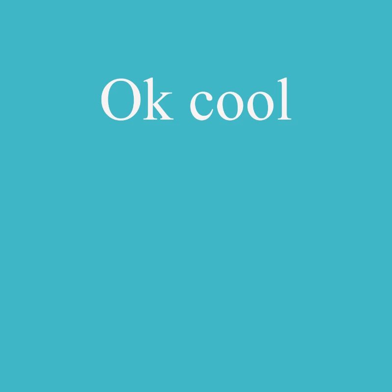 Ok Cool