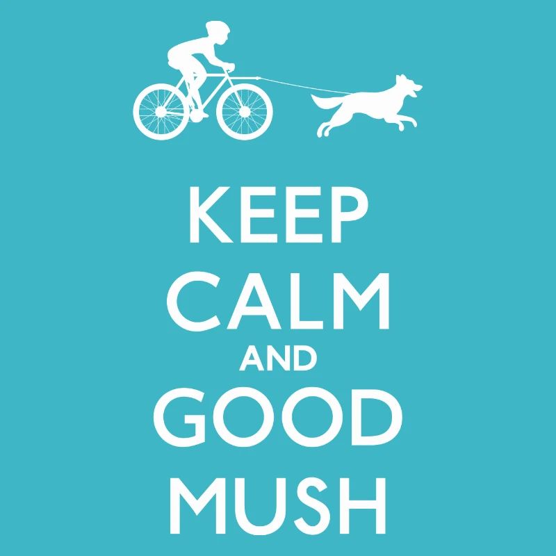Keep Calm and Good Mush