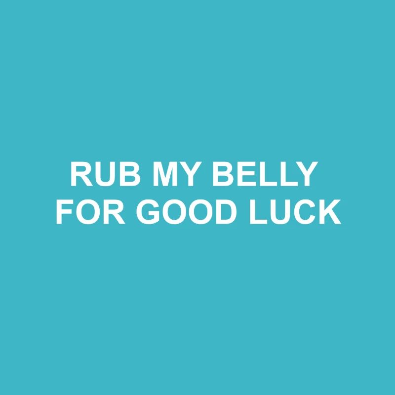rub my belly