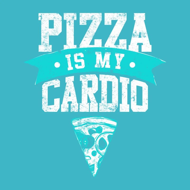 Pizza saying cardio