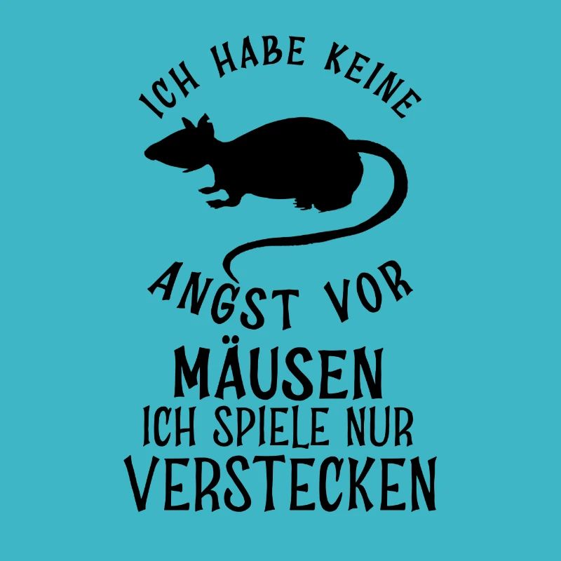 Keine Angst vor Mäusen Lustiger Spruch