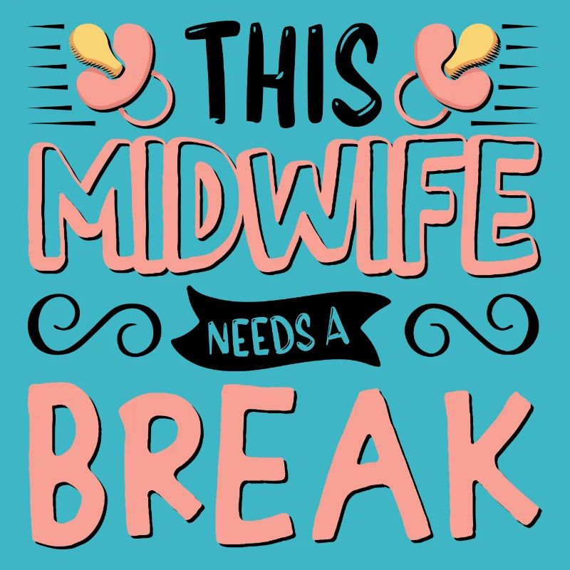 This Midwife needs a break