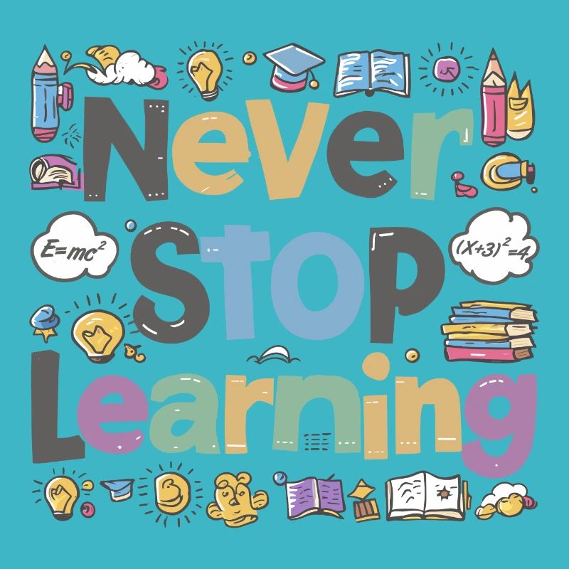 Never Stop Learning Schule Schüler Spruch