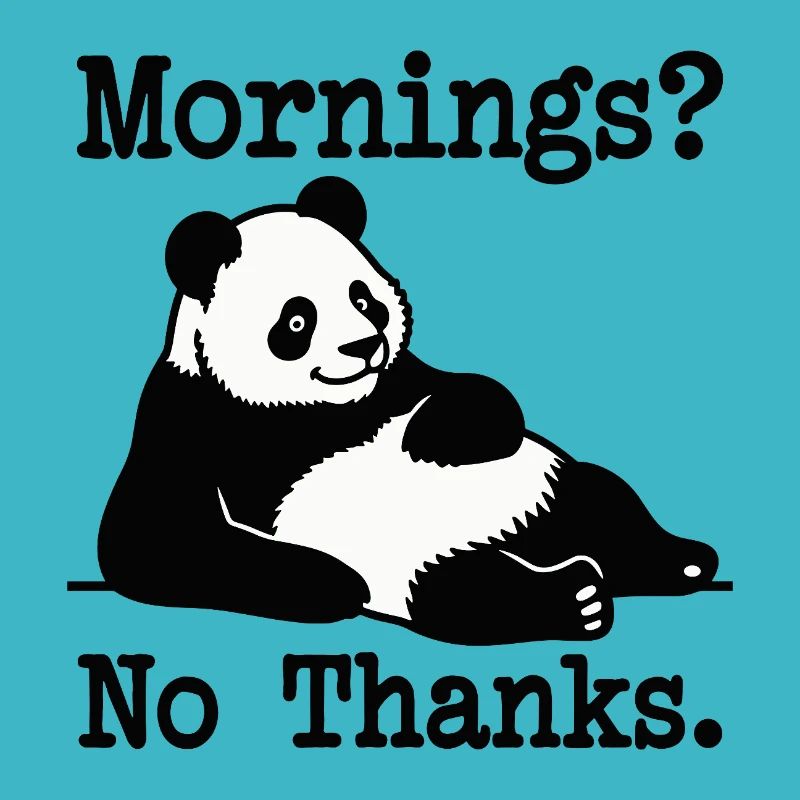 Mornings? No Thanks Panda