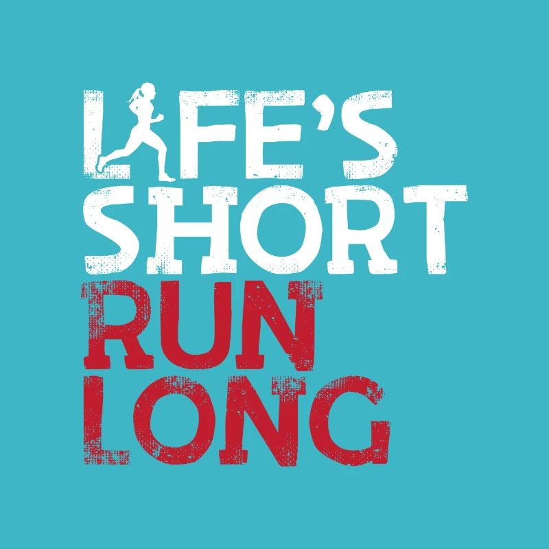 Life's Short Run Long Female Runner