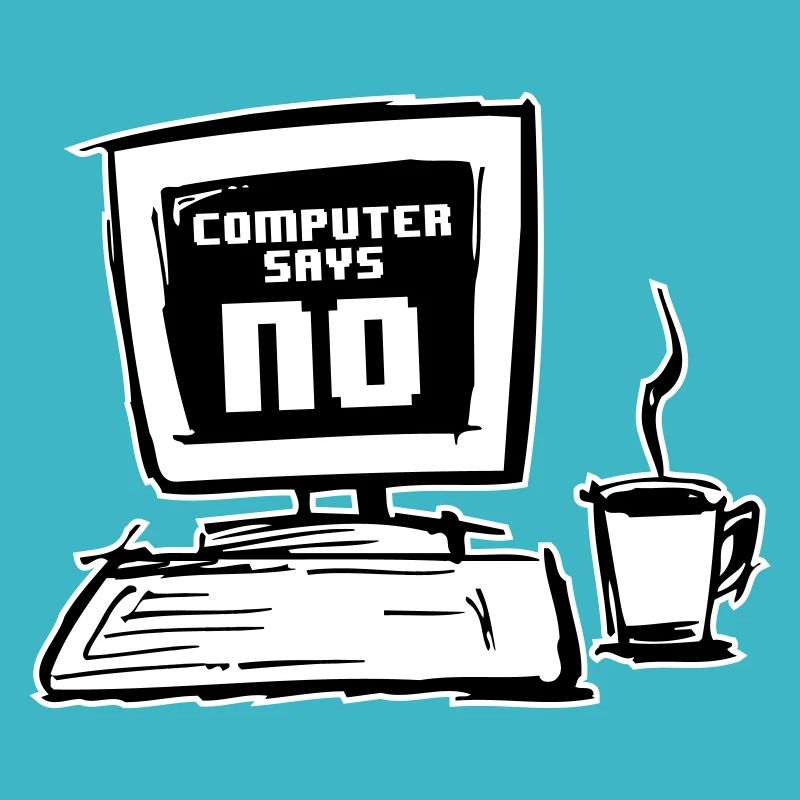 Computer says "NO"