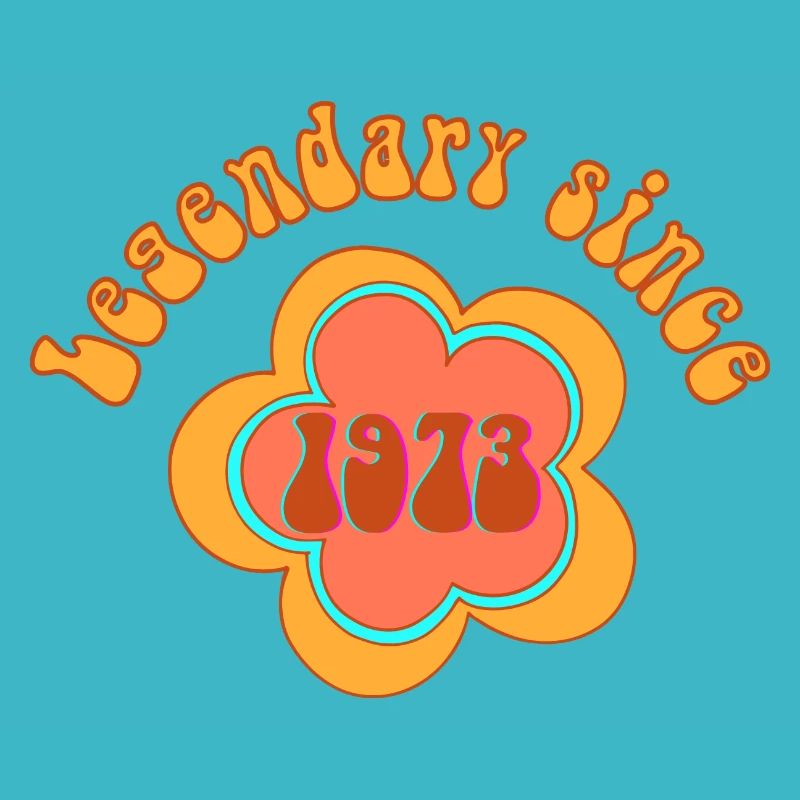 Legendary since 1973 Born Birthday