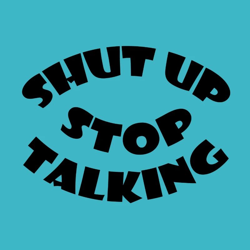 Halt einfach die Klappe!