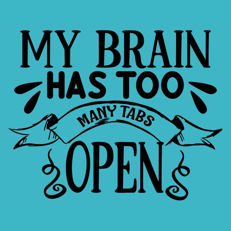 Mon cerveau a trop d'onglets ouverts