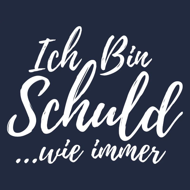Ich Bin Schuld Witzig Sarkastisch Spruch Geschenk