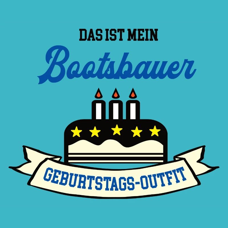 Geburtstag Bootsbauer Bootsbau Schiffbauer Boote