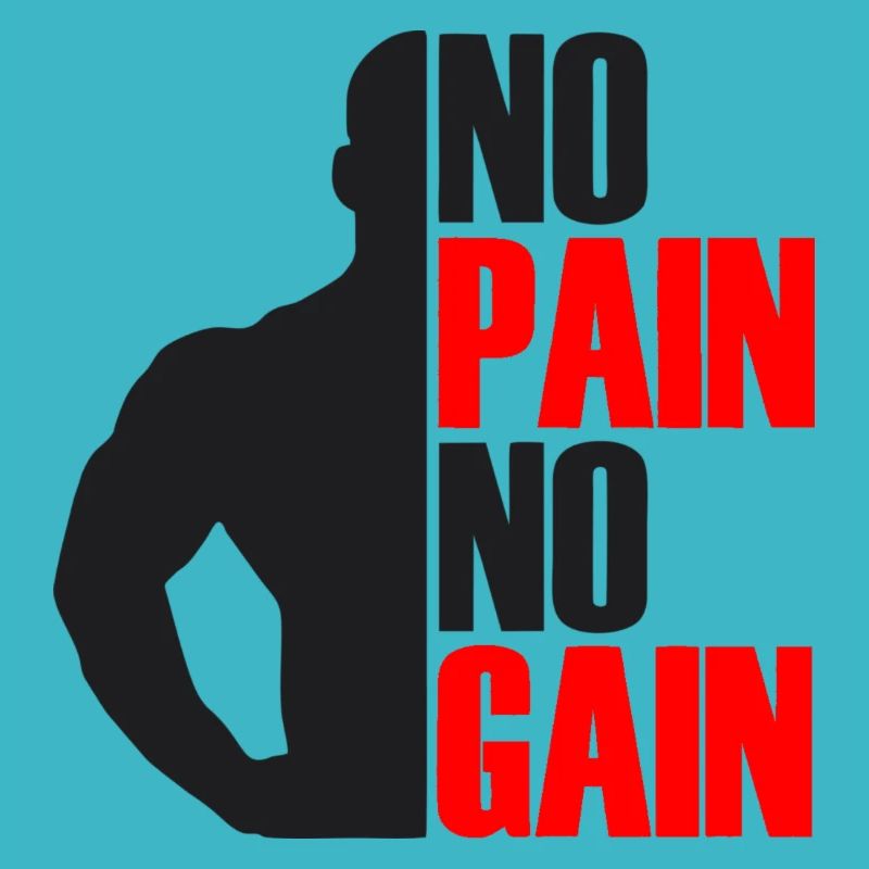 No Pain No Gain