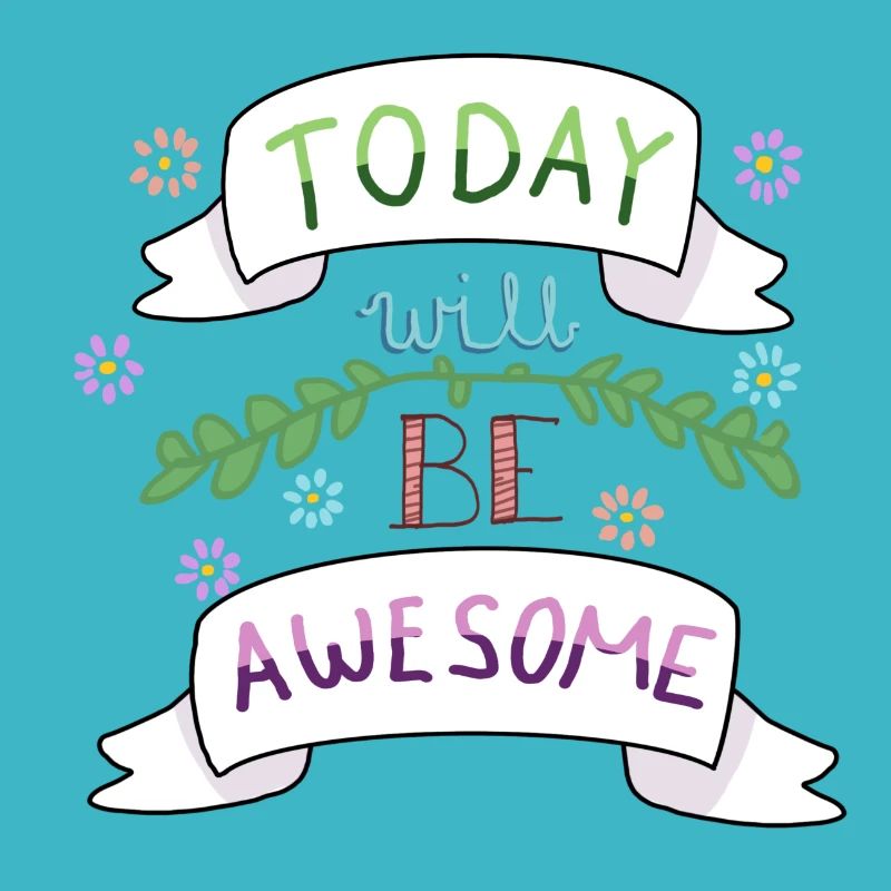 Today will be awesome