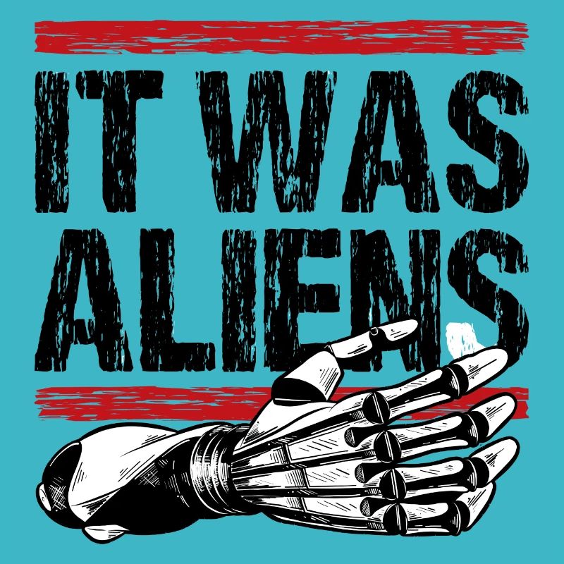 It was aliens