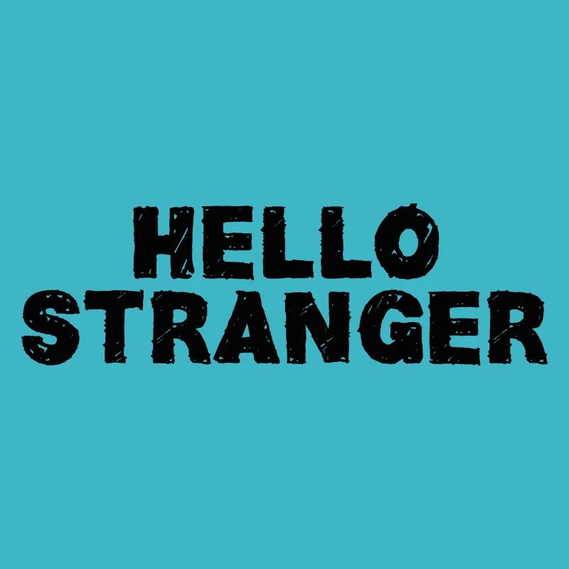 hello stranger