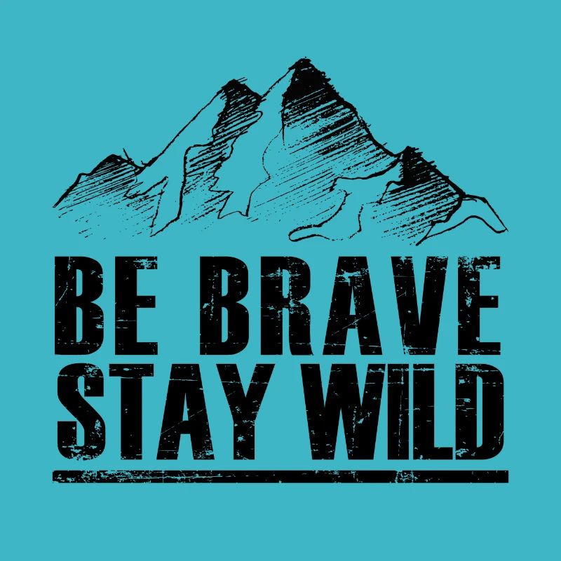 Be Brave Stay Wild Geschenk
