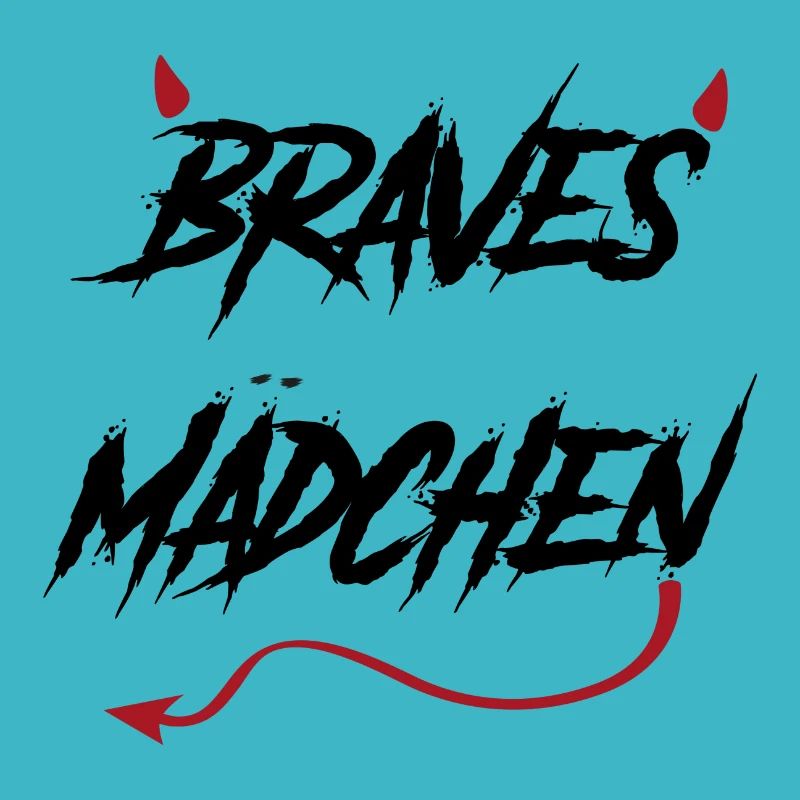 Braves Maedchen teuflisch Spruch Geschenk