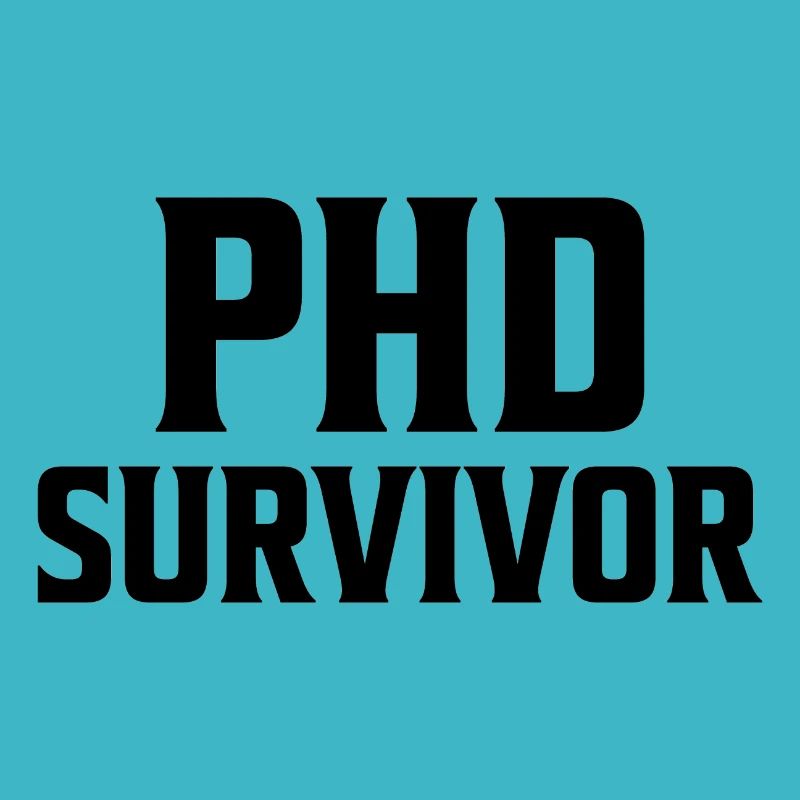 Phd Survivor PhD Graduation Gift