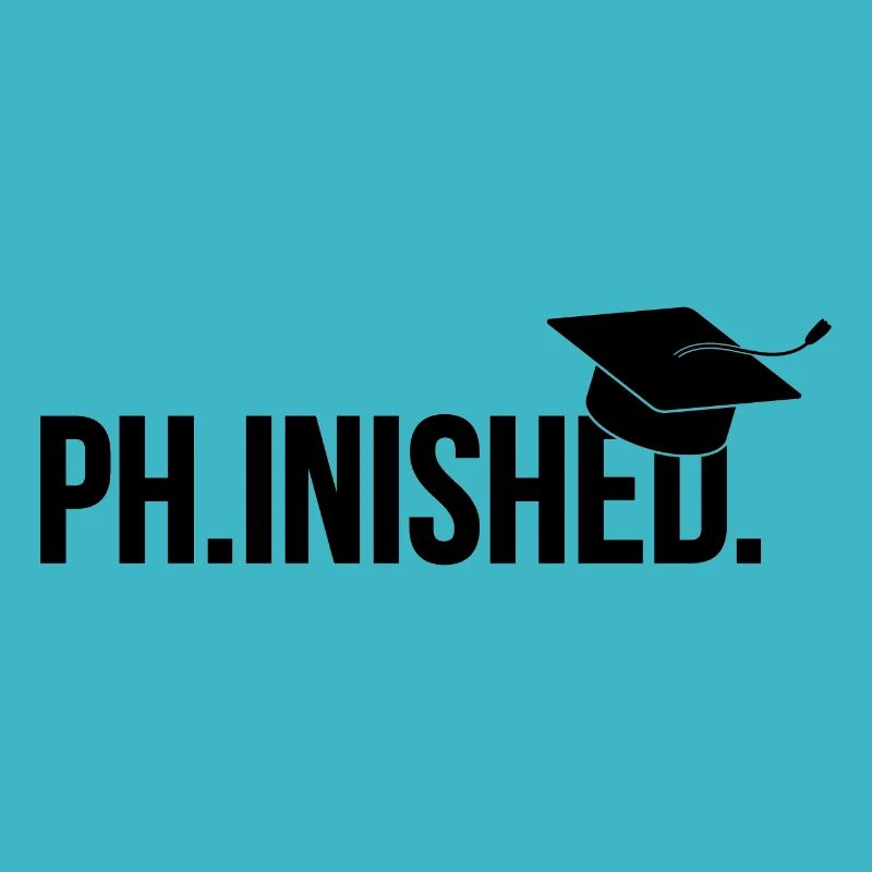 Phinished Finished Phd Final Cadeau