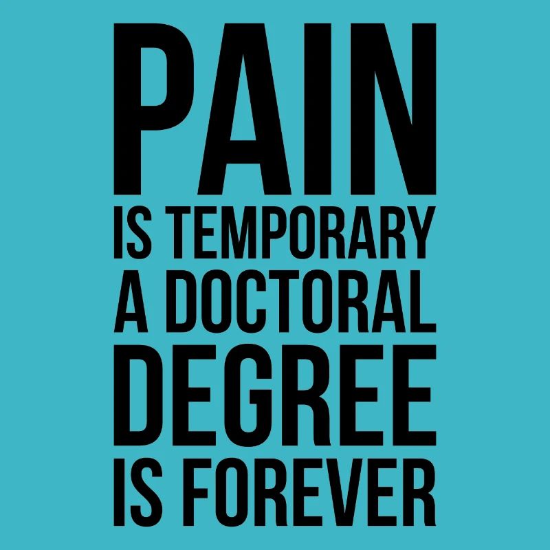 Doctoral Degree is Forever phd Graduation Gift