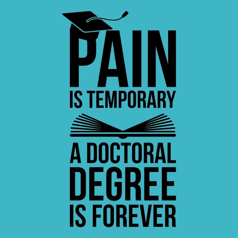 Doctoral Degree is Forever phd Graduation Gift