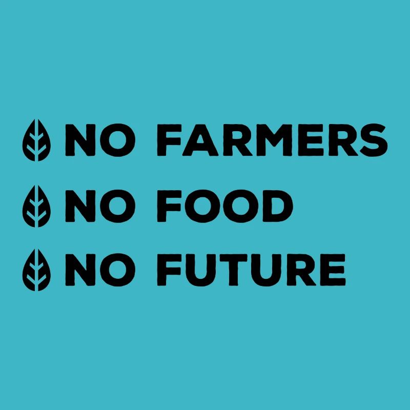 Pas de fermier pas de nourriture pas de futur fermier Fermier