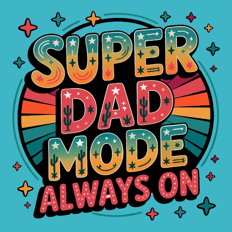 Mode Super Dad Mode Super Dad toujours activé